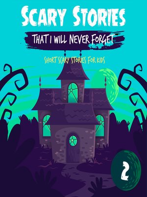 cover image of Scary Stories That I Will Never Forget, Book 2